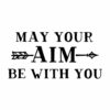 May Your Aim Be With You